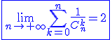 3$\blue\fbox{\lim_{n\to+\infty}\Bigsum_{k=0}^{n}\frac{1}{C_{n}^{k}}=2}